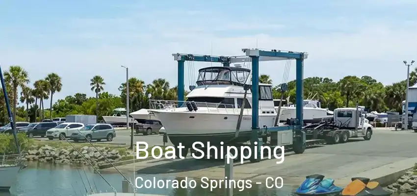  Boat Shipping Colorado Springs - CO