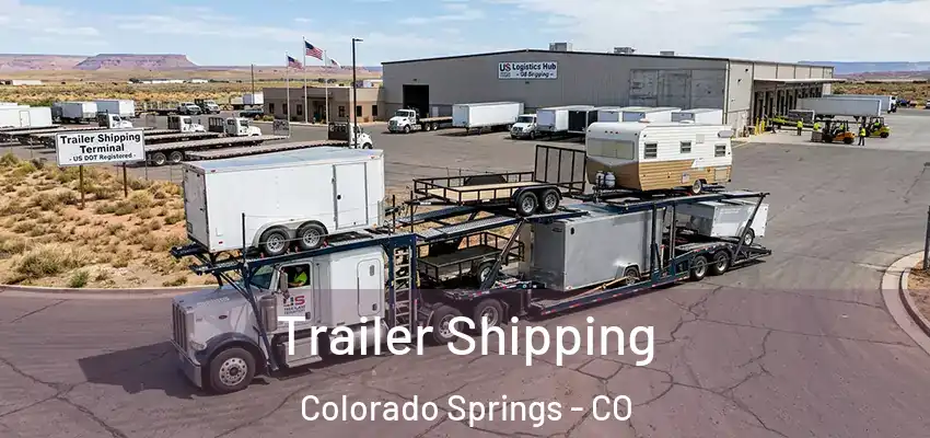Trailer Shipping Colorado Springs - CO